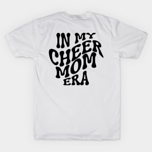 Cheer Mom Era! T-Shirt